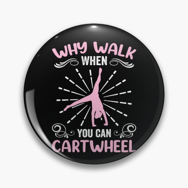 Item preview, Gymnastics Why Walk When You Can Cartwheel designed and sold by BanBay.