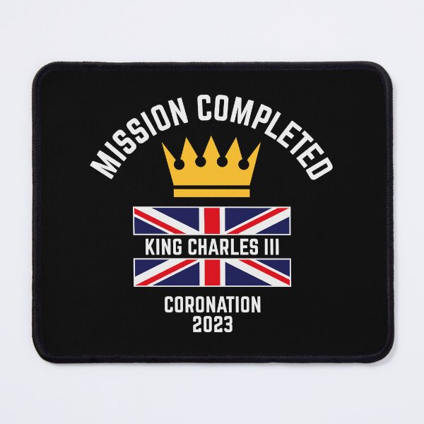 Item preview, Mission Completed / King Charles 3rd / Coronation 2023 (4C) designed and sold by MrFaulbaum.