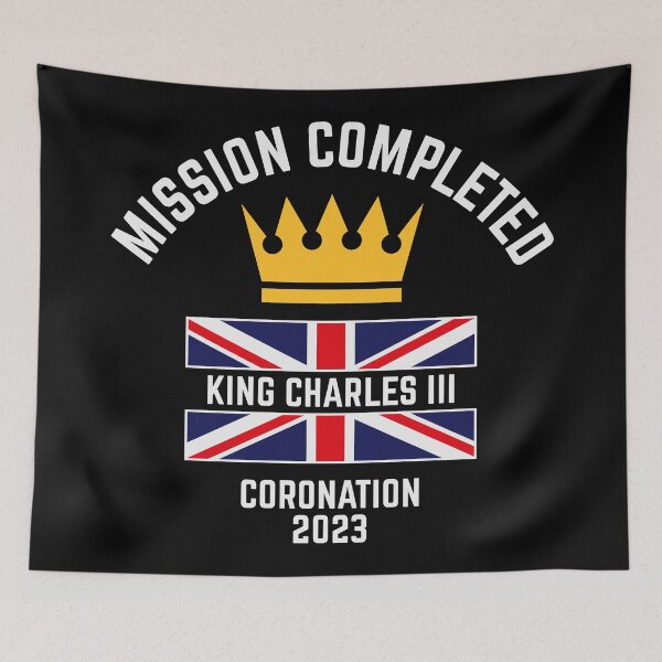 Item preview, Mission Completed / King Charles 3rd / Coronation 2023 (4C) designed and sold by MrFaulbaum.