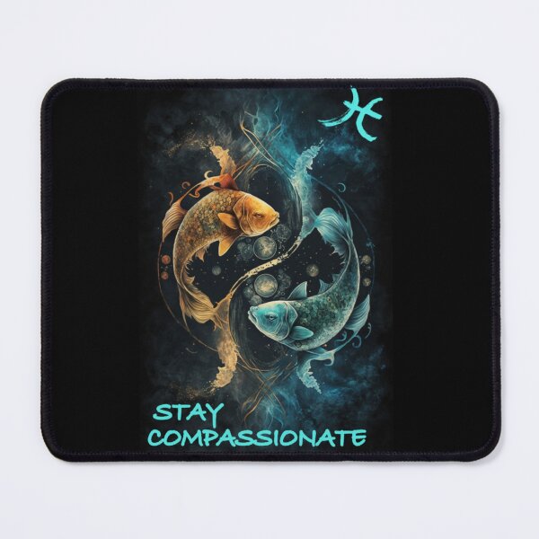 Item preview, Pisces Stay Compassionate designed and sold by AdvancedApe.