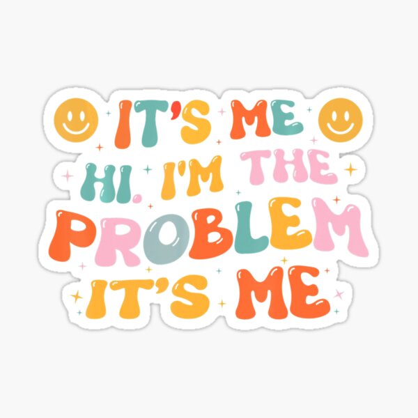 Taylor Swift 'It's meI'm The Problem Sticker - Scarlette Dove