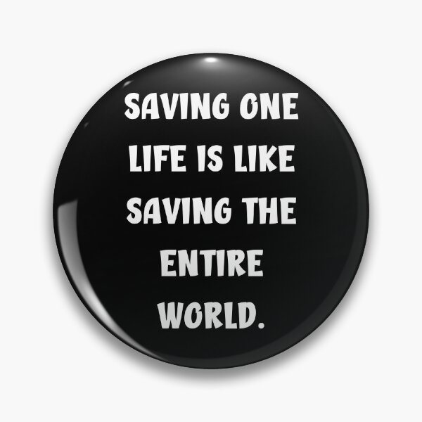 Item preview, Saving one life is like saving the entire world. designed and sold by HarriPaloma.
