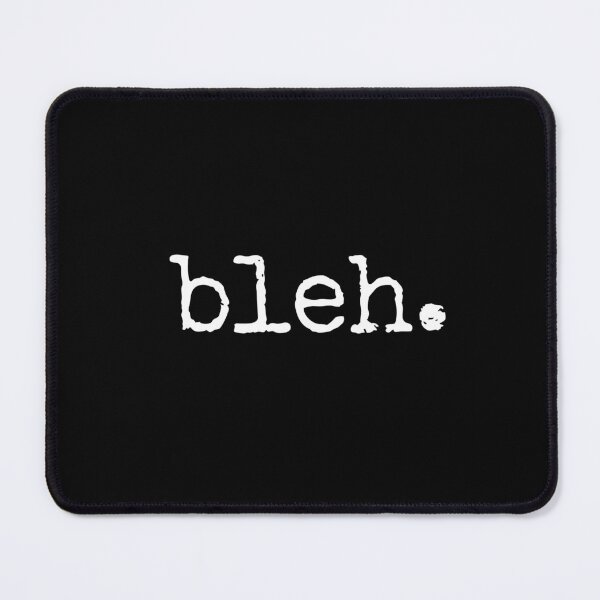 Item preview, BLEH Sarcastic designed and sold by zptees.