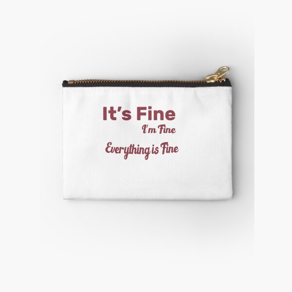 Item preview, It's Fine I'm Fine Everything is Fine designed and sold by salazare01.