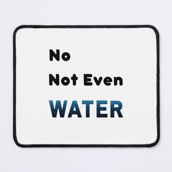 Item preview, No Not Even Water Ramadan - funny and Cute quotes designed and sold by Designspot2020.