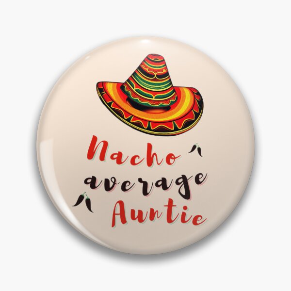 Item preview, Nacho average auntie, Nacho average aunt, Nacho average 2023 design  designed and sold by KesDesigns ⭐⭐⭐⭐⭐.