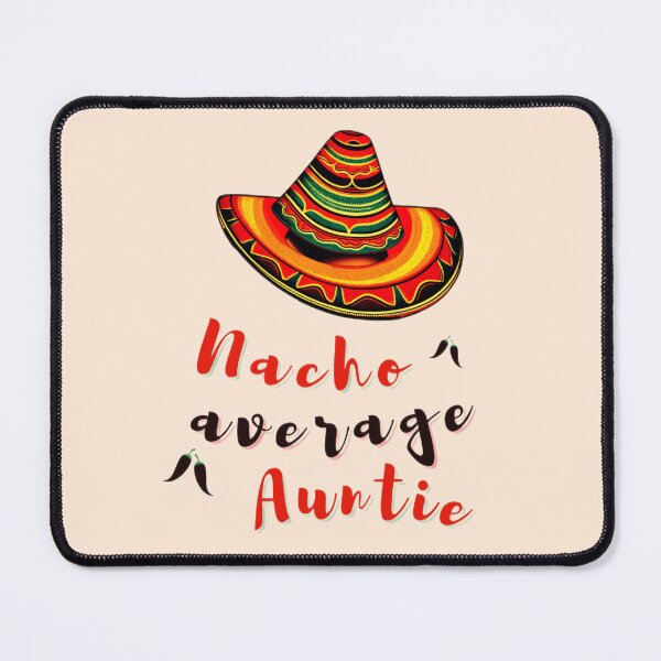 Item preview, Nacho average auntie, Nacho average aunt, Nacho average 2023 design  designed and sold by KesDesigns ⭐⭐⭐⭐⭐.