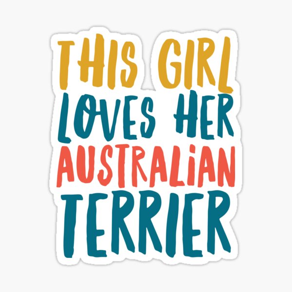 This girl loves her Australian terrier Sticker
