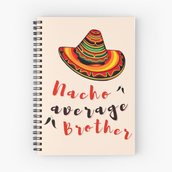 Item preview, nacho average, nacho, brother, nacho average brother, nacho average big brother, designed and sold by KesDesigns ⭐⭐⭐⭐⭐.