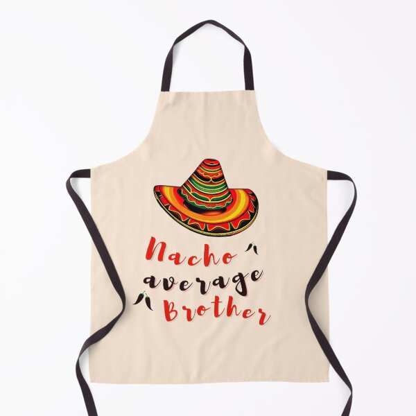 Item preview, nacho average, nacho, brother, nacho average brother, nacho average big brother, designed and sold by KesDesigns ⭐⭐⭐⭐⭐.