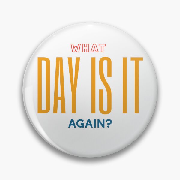 Artikelvorschau, Retirement Quote What Day Is It Again entworfen und verkauft von whyitsme.