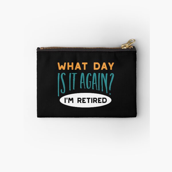Item preview, What Day Is It Again I'm Retired designed and sold by whyitsme.