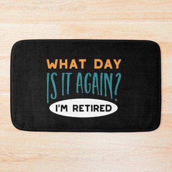 Item preview, What Day Is It Again I'm Retired designed and sold by whyitsme.