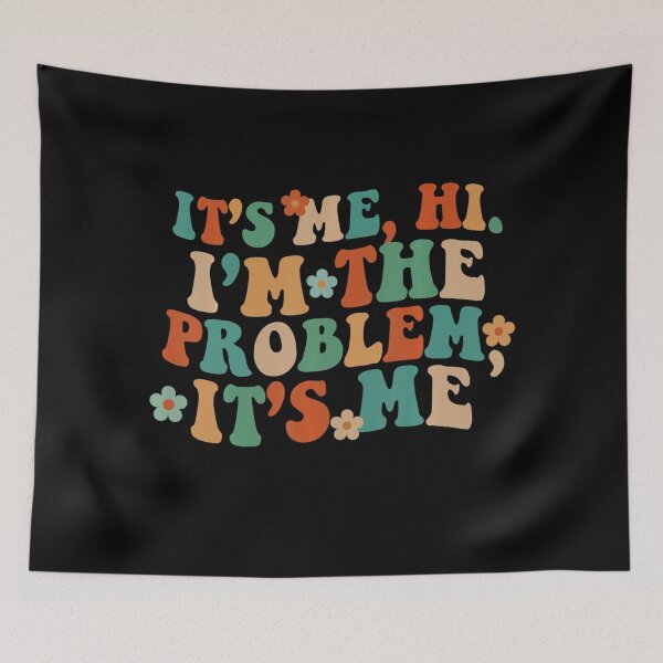 Item preview, Its Me Hi Im The Problem designed and sold by Anna Turner.