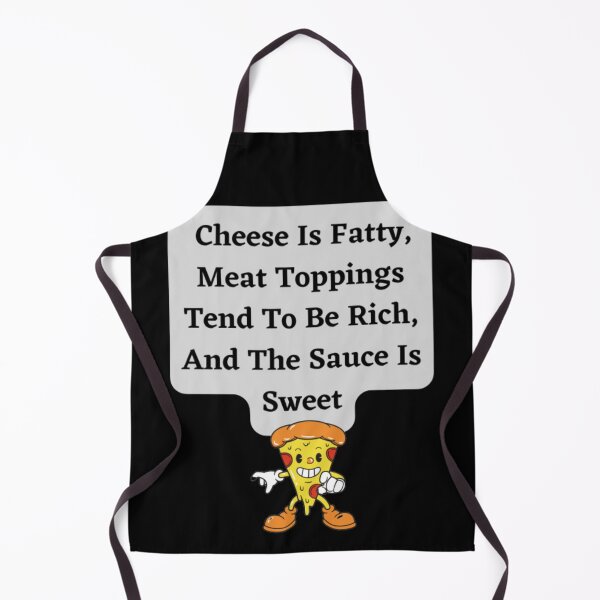 Item preview, Cheese Is Fatty,Meat Toppings Tend To Be Rich, And The Sause Is Sweet designed and sold by HOMEDESIGNPRINT.