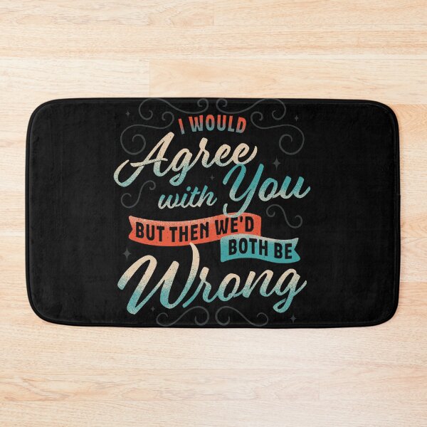 Item preview, I Would Agree With You But... designed and sold by zawitees.