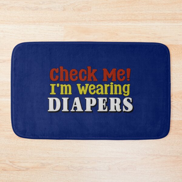 Item preview, I'M WEARING DIAPERS designed and sold by Mister Krinkles.