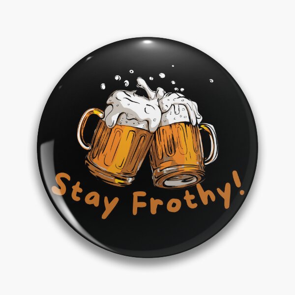 Item preview, Stay Frothy Beer Mugs Novelty Beer Humor for Alcohol and Beer Lovers designed and sold by Fun-T-Shirts.