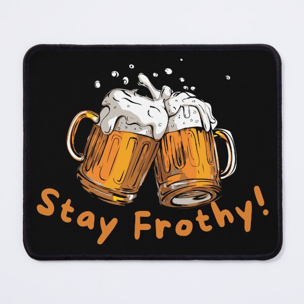 Item preview, Stay Frothy Beer Mugs Novelty Beer Humor for Alcohol and Beer Lovers designed and sold by Fun-T-Shirts.