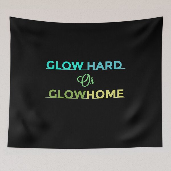 Item preview, Glow Hard Or Glow Home designed and sold by Ounistore.