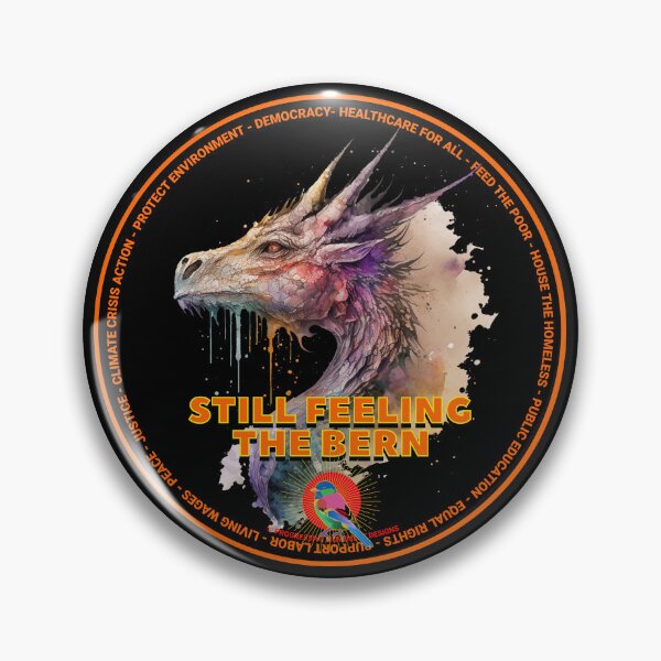 Item preview, PMD00611 Progressive Movement Designs Dragon shows you are still feeling the Bern and support progressive policy goals for progressive Democrats and Independents and Bernie Sanders supporters designed and sold by ProgressiveLeft.