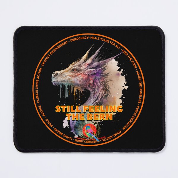 Item preview, PMD00611 Progressive Movement Designs Dragon shows you are still feeling the Bern and support progressive policy goals for progressive Democrats and Independents and Bernie Sanders supporters designed and sold by ProgressiveLeft.