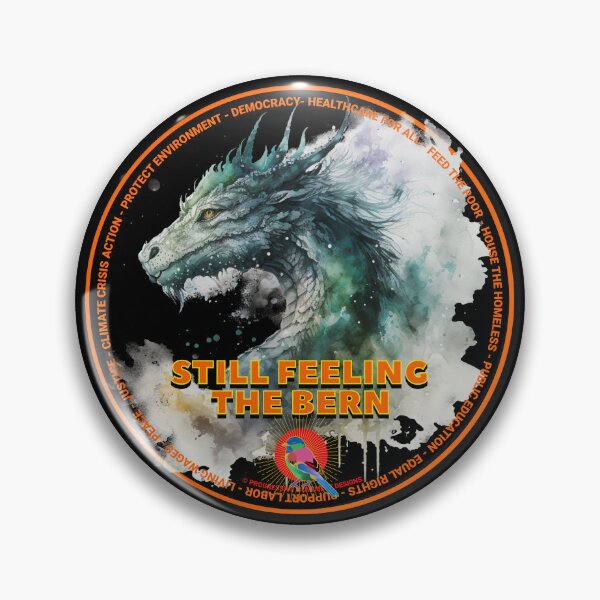 Item preview, PMD00612 Progressive Movement Designs Dragon shows you are still feeling the Bern and support progressive policy goals for progressive Democrats and Independents and Bernie Sanders supporters designed and sold by ProgressiveLeft.