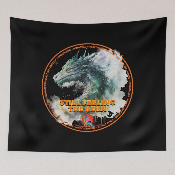 Item preview, PMD00612 Progressive Movement Designs Dragon shows you are still feeling the Bern and support progressive policy goals for progressive Democrats and Independents and Bernie Sanders supporters designed and sold by ProgressiveLeft.