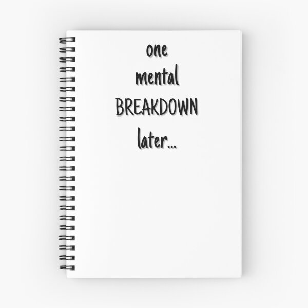Item preview, ONE MENTAL BREAKDOWN LATER designed and sold by light-artist.
