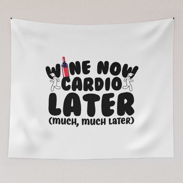 Item preview, Wine Now Cardio Later designed and sold by thingsandthings.