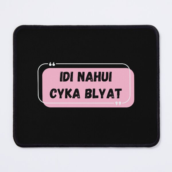 Item preview, Idi Nahui Cyka Blyat designed and sold by Blyatlinda.