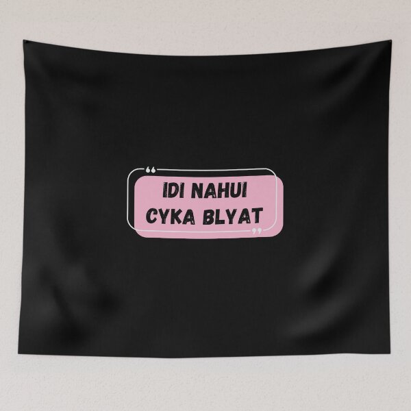 Item preview, Idi Nahui Cyka Blyat designed and sold by Blyatlinda.