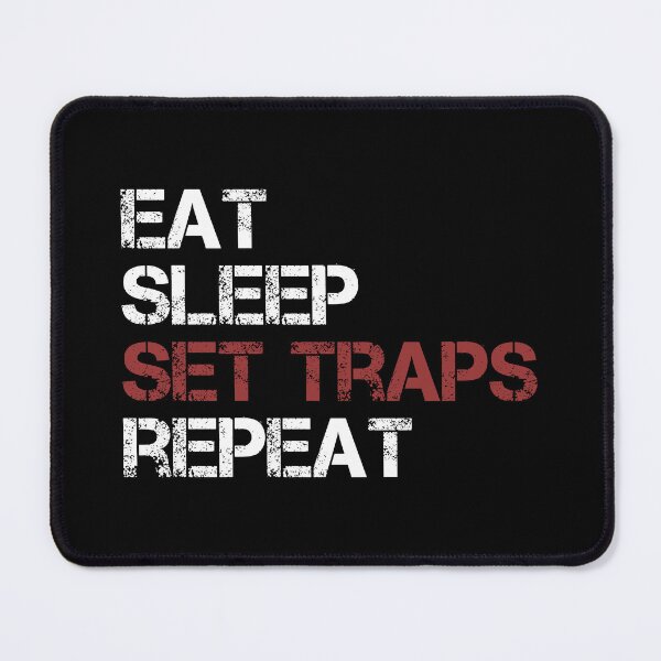Item preview, Eat Sleep Set Traps Trapper Animal Trapping designed and sold by DamnGoodDesign.
