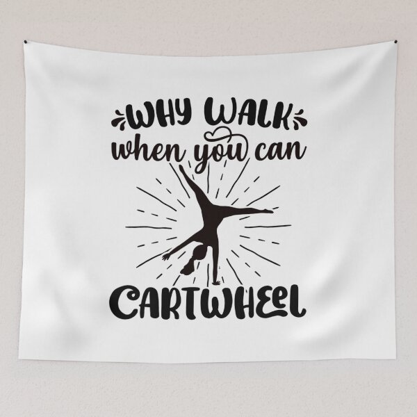 Item preview, Gymnastics Why Walk When You Can Cartwheel designed and sold by BanBay.