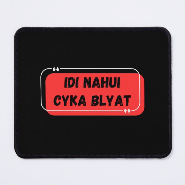 Item preview, Idi Nahui Cyka Blyat designed and sold by Blyatlinda.