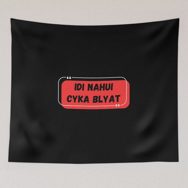 Item preview, Idi Nahui Cyka Blyat designed and sold by Blyatlinda.