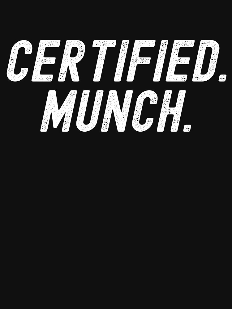 Certified Munch Proud Munch Day Lover Love | Essential T-Shirt