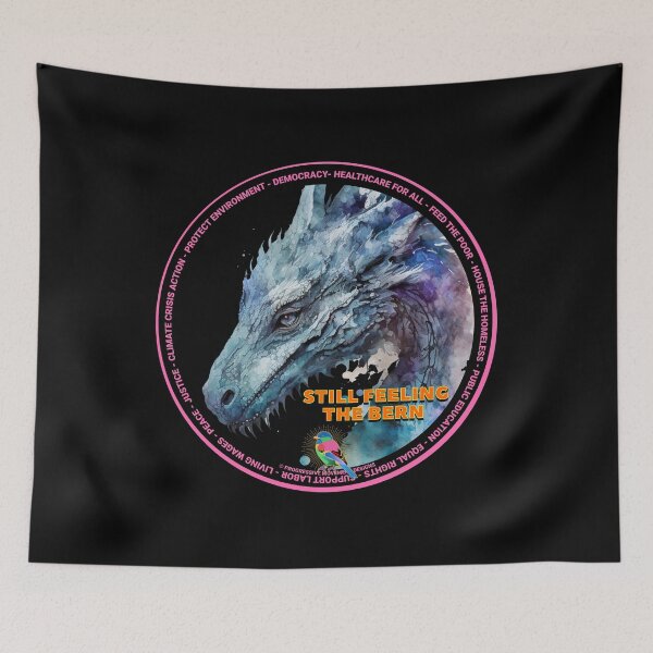 Item preview, PMD00614 Progressive Movement Designs Dragon shows you are still feeling the Bern and support progressive policy goals for progressive Democrats and Independents and Bernie Sanders supporters designed and sold by ProgressiveLeft.