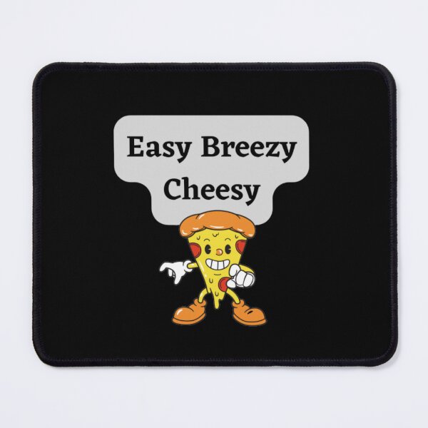 Item preview, Easy Breezy Cheesy designed and sold by HOMEDESIGNPRINT.