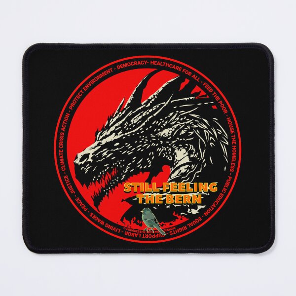 Item preview, PMD00615 Progressive Movement Designs Dragon shows you are still feeling the Bern and support progressive policy goals for progressive Democrats and Independents and Bernie Sanders supporters designed and sold by ProgressiveLeft.