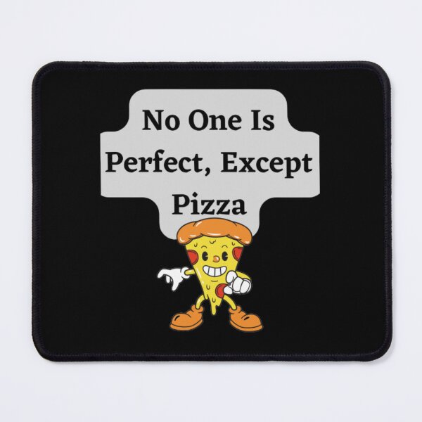 Item preview, No One Is Perfect, Except Pizza designed and sold by HOMEDESIGNPRINT.