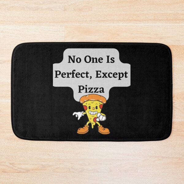 Item preview, No One Is Perfect, Except Pizza designed and sold by HOMEDESIGNPRINT.