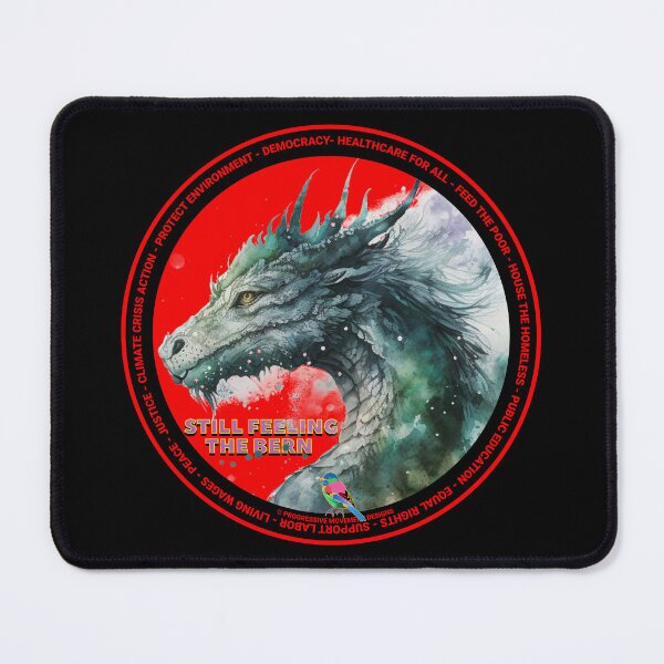 Item preview, PMD00617 Progressive Movement Designs Dragon shows you are still feeling the Bern and support progressive policy goals for progressive Democrats and Independents and Bernie Sanders supporters designed and sold by ProgressiveLeft.