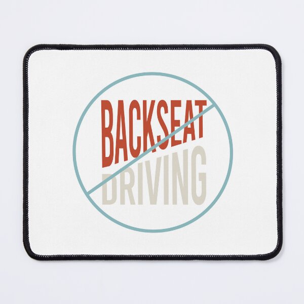 Item preview, No Backseat Driving designed and sold by whyitsme.
