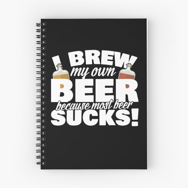 Item preview, I Brew My Own Beer Because Most Beer Sucks designed and sold by thingsandthings.
