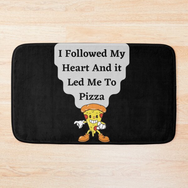 Item preview, I Followed My Heart And It Led Me To Pizza designed and sold by HOMEDESIGNPRINT.