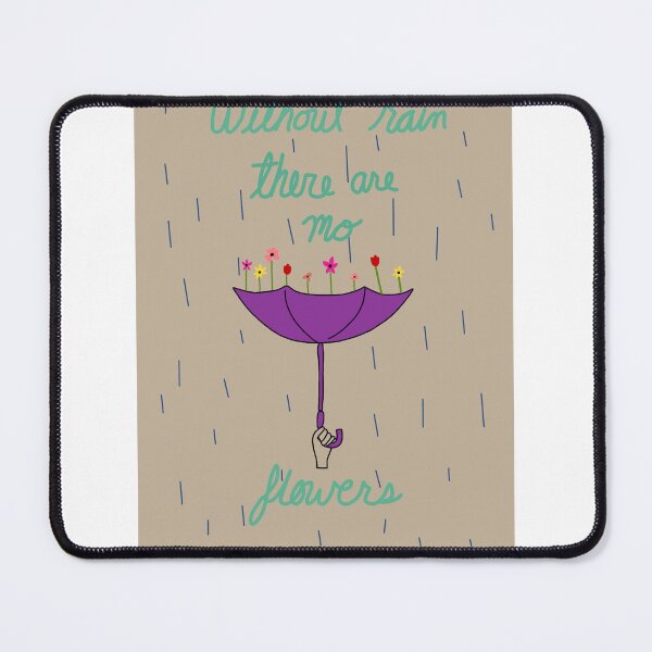 Item preview, Without rain, there are no flowers designed and sold by Hailey Clement.