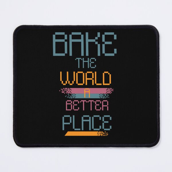 Item preview,  Bake the world a better place designed and sold by Drzamag.