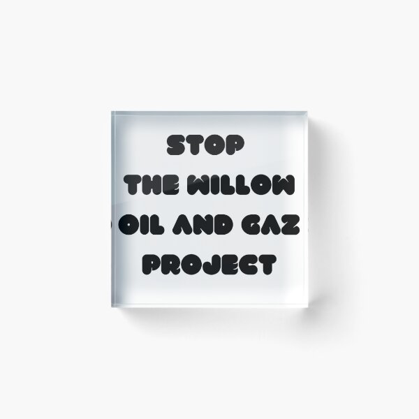 Item preview, STOP WILLOW PROJECT- SAVE THE EARTH designed and sold by Smcaladin.