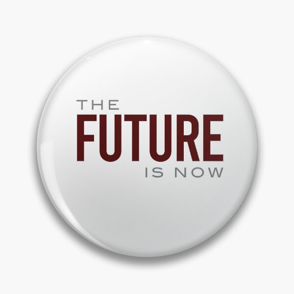 Item preview, Robotics Quote The Future is Now designed and sold by whyitsme.